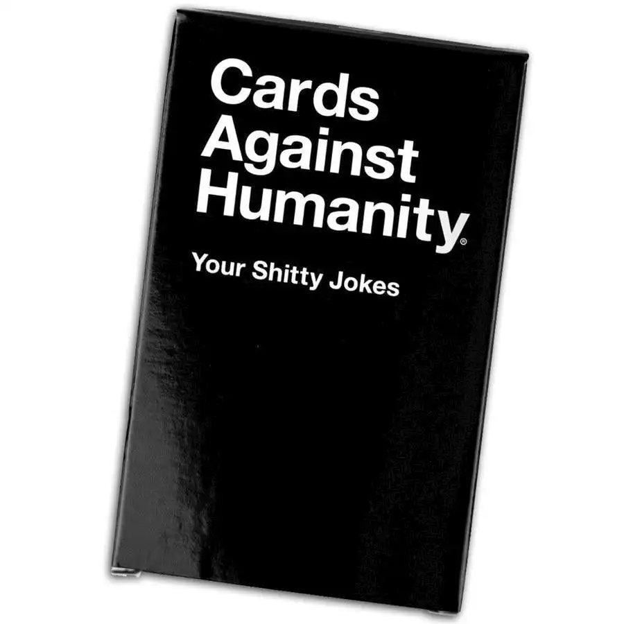 Cards Against Humanity Your Shitty Jokes